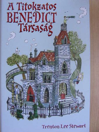Trenton Lee Stewart - A Titokzatos Benedict Társaság [antikvár]