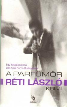 RÉTI LÁSZLÓ - A parfümőr [antikvár]