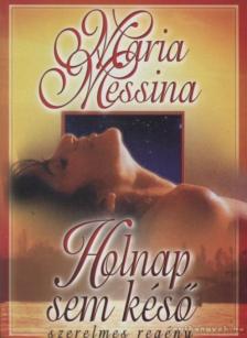 MESSINA, MARIA - Holnap sem késő [antikvár]