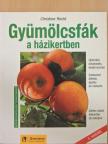Christine Recht - Gyümölcsfák a házikertben [antikvár]