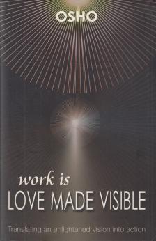 OSHO - Work is Love Made Visible [antikvár]