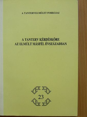 Antall József - A tanterv kérdésköre az elmúlt másfél évszázadban [antikvár]