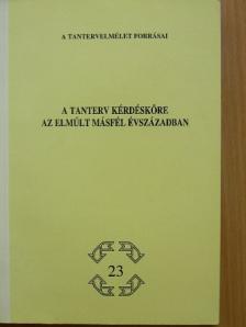 Antall József - A tanterv kérdésköre az elmúlt másfél évszázadban [antikvár]