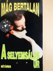 Mág Bertalan - A selyemsálas úr [antikvár]