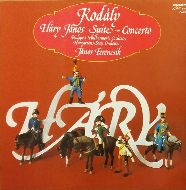 Kodály Zoltán - HÁRY JÁNOS SUITE (1927); CONCERTO FOR ORCHESTRA (1939) CD CONDUCTED BY FERENCSIK JÁNOS