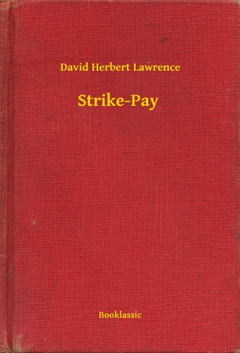 DAVID HERBERT LAWRENCE - Strike-Pay [eKönyv: epub, mobi]