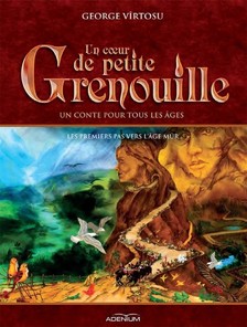 Vîrtosu George - Un coeur de Petite Grenouille. Volume II. Les premiers pas vers l'âge mur [eKönyv: epub, mobi]