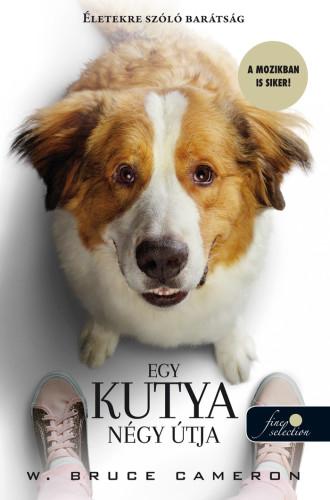W. Bruce Cameron - Egy kutya négy útja - Újabb regény az embereknek