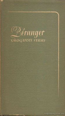Béranger - Béranger válogatott versei [antikvár]