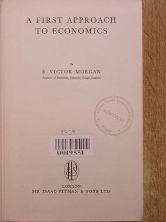 E. Victor Morgan - A First Approach to Ecopnomics [antikvár]