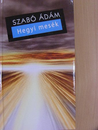 Szabó Ádám - Hegyi mesék [antikvár]