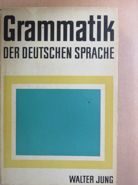 Walter Jung - Grammatik der deutschen Sprache [antikvár]