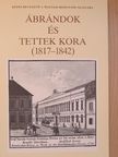 Taxner-Tóth Ernő - Ábrándok és tettek kora (1817-1842) [antikvár]