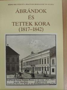 Taxner-Tóth Ernő - Ábrándok és tettek kora (1817-1842) [antikvár]