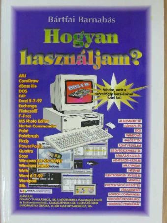 Bártfai Barnabás - Hogyan használjam? [antikvár]