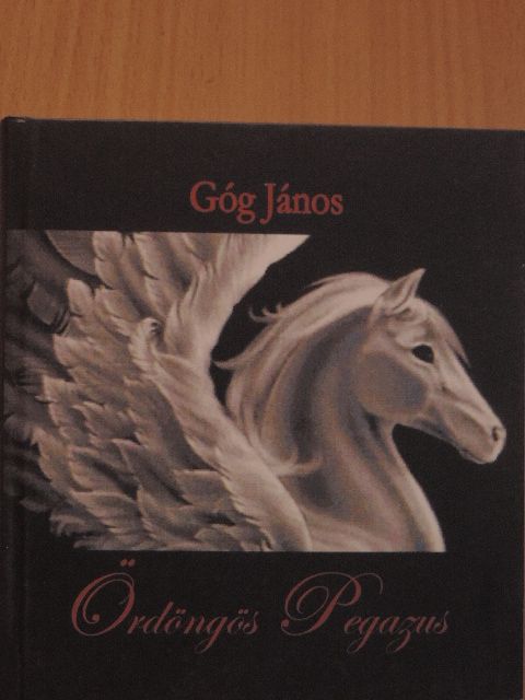 Góg János - Ördöngös Pegazus [antikvár]
