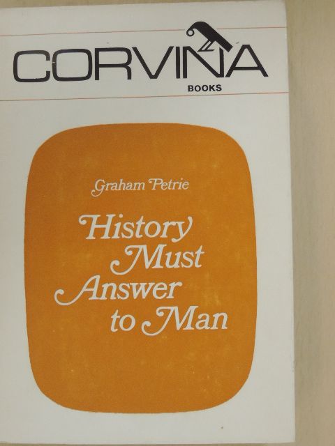 Graham Petrie - History Must Answer to Man [antikvár]