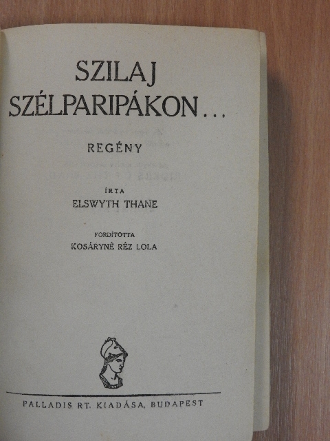Elswyth Thane - Szilaj szélparipákon... [antikvár]