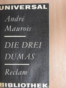 André Maurois - Die drei Dumas [antikvár]