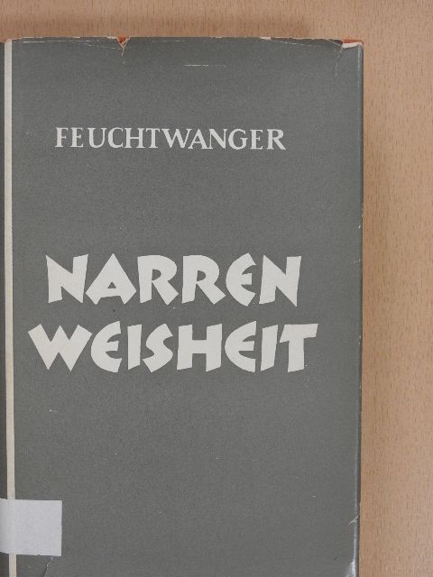 Lion Feuchtwanger - Narrenweisheit oder Tod und Verklärung des Jean-Jacques Rousseau [antikvár]