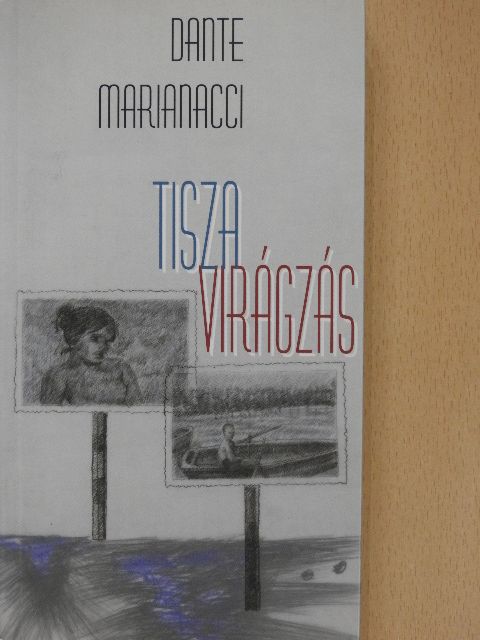 Dante Marianacci - Tiszavirágzás [antikvár]
