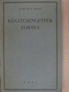 Lőrincz Jenő - Bánatcsengetyük tornya [antikvár]