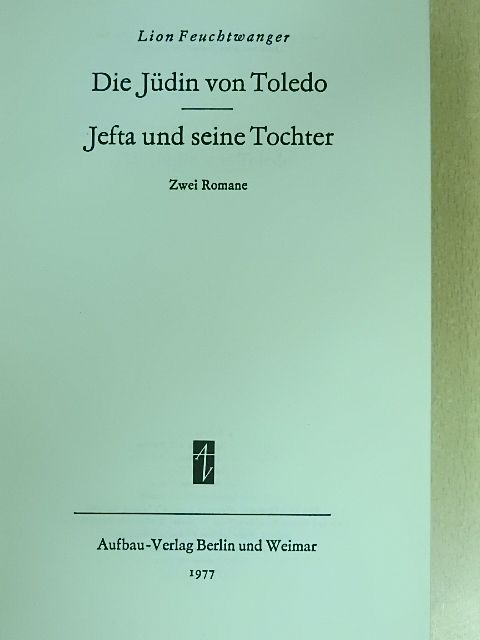 Lion Feuchtwanger - Die Jüdin von Toledo/Jefta und seine Tochter [antikvár]