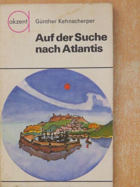 Günther Kehnscherper - Auf der Suche nach Atlantis [antikvár]