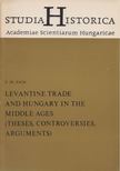 P.Zs. Pach - Levantine trade and Hungary in the middle ages [antikvár]