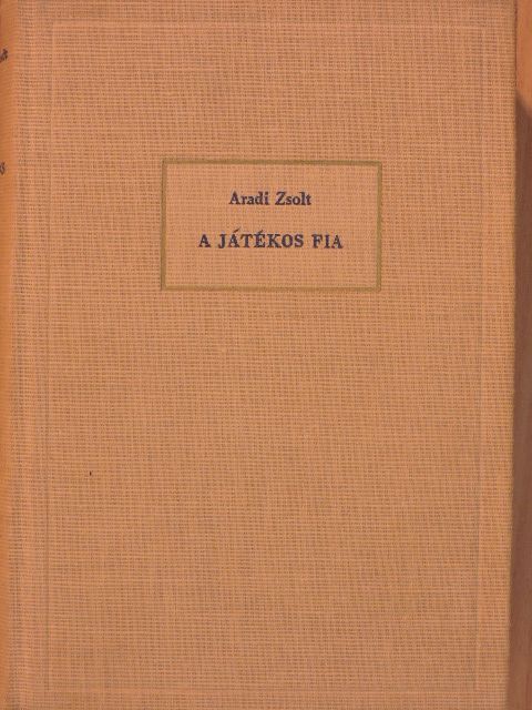 Aradi Zsolt - A játékos fia [antikvár]
