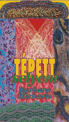 Michaels, Barbara - Tépett selyem [antikvár]