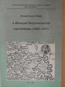 Hernádi László Mihály - A Baranyai Helytörténetírás repertóriuma (1968-1993) [antikvár]