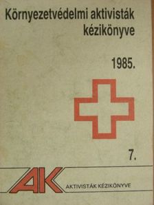 Dr. Csathó István - Környezetvédelmi aktivisták kézikönyve [antikvár]