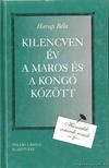 HARAP BÉLA - Kilencven év a Maros és a Kongó között [antikvár]