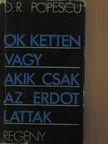 D. R. Popescu - Ők ketten vagy akik csak az erdőt látták [antikvár]
