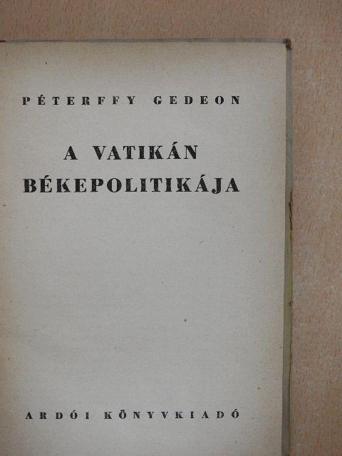 Péterffy Gedeon - A Vatikán békepolitikája [antikvár]