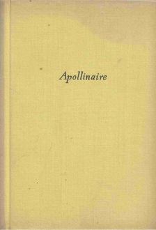 APOLLINAIRE, GUILLAUME - Válogatott versek (Apollinaire) [antikvár]