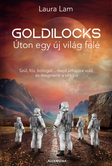 Laura Lam - Goldilocks - Úton egy új világ felé [eKönyv: epub, mobi]
