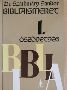 Dr. Szathmáry Sándor - Bibliaismeret I. [antikvár]