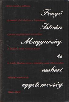 Fenyo István - Magyarság és emberi egyetemesség [antikvár]