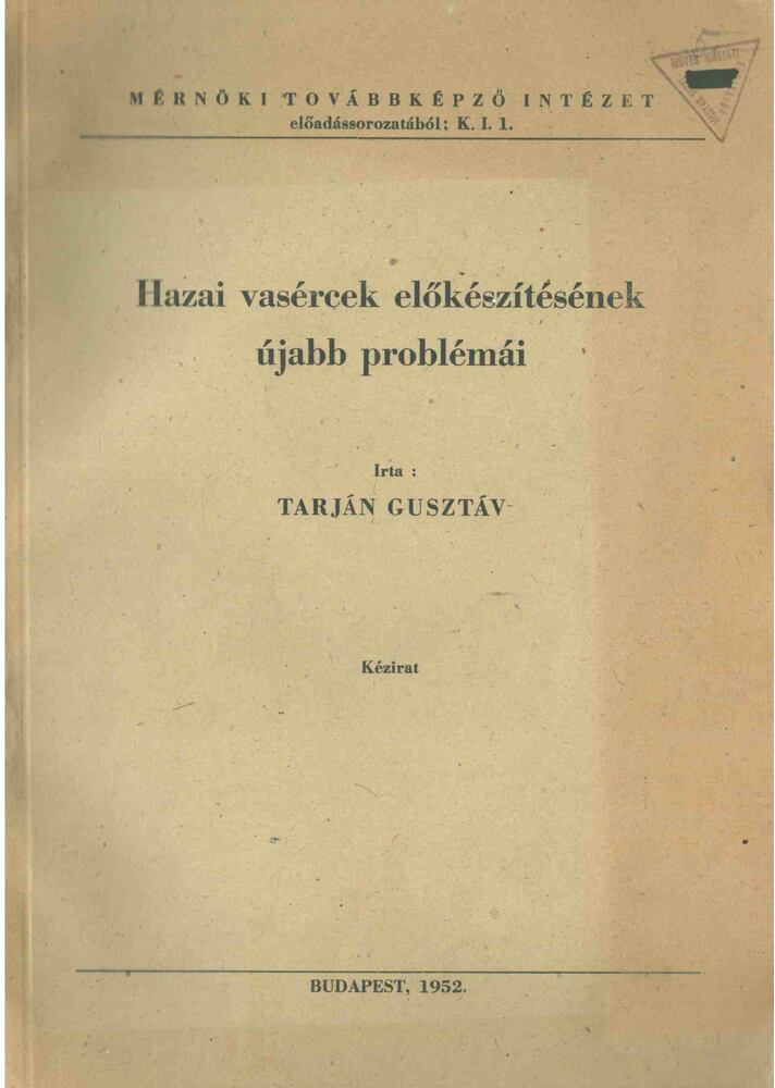 Tarján Gusztáv - Hazai vasércek előkészítésének újabb problémái [antikvár]