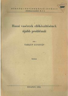 Tarján Gusztáv - Hazai vasércek előkészítésének újabb problémái [antikvár]