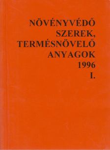 Dr. Ocskó Zoltán, Dr. Molnár Jenő - Növényvédő szerek, termésnövelő anyagok 1996 I. kötet [antikvár]