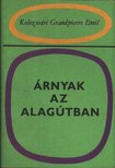 KOLOZSVÁRI GRANDPIERRE EMIL - Árnyak az alagútban [antikvár]