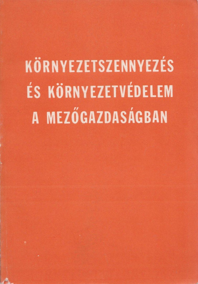 Dr. Karner István - Környezetszennyezés és környezetvédelem a mezőgazdaságban 2. szám [antikvár]