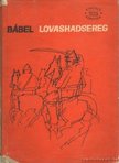 ISZAAK BABEL - Lovashadsereg [antikvár]