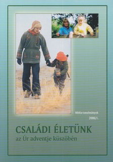Családi életünk- Az Úr adventje küszöbén [antikvár]
