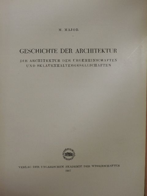 M. Major - Geschichte der Architektur I. [antikvár]