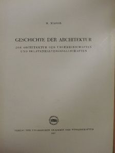 M. Major - Geschichte der Architektur I. [antikvár]