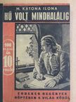 M. Katona Ilona - Hű volt mindhalálig [antikvár]
